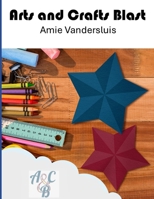 Arts and Crafts Blast B0FHFHXJ8K Book Cover
