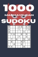 1000 Machiavellian sudoku: Extreme hard sudoku for adult & their results at the end. 1000 machiavellian level Sudoku that help keeping your brain fresh. B08CWM8R8G Book Cover