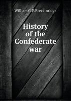 History of the Confederate War 5518738633 Book Cover