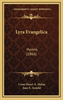 Lyra Evangelica: Hymns 1018254889 Book Cover