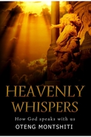 Heaven Whispers:How God speaks with us 1678829544 Book Cover