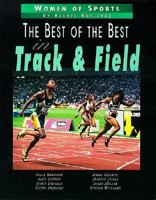 Best Of The Best/Track & Field (Women of Sports) 0761313001 Book Cover