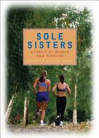 Sole Sisters: Stories of Women and Running 0740757113 Book Cover