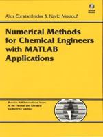 Numerical Methods for Chemical Engineers with MATLAB Applications 0130138517 Book Cover