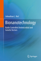 Bionanotechnology: Radio Controlled Antimicrobial and Genetic Vectors 303163005X Book Cover