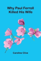 Why Paul Ferroll Killed his Wife 9374127822 Book Cover