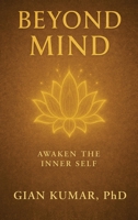 Beyond Mind: Awaken The Inner Self B0GWRWQM8Q Book Cover