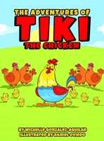 The Adventures Of Tiki The Chicken B0FXVXWW5F Book Cover