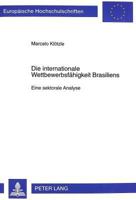 Die Internationale Wettbewerbsfaehigkeit Brasiliens: Eine Sektorale Analyse 3631351739 Book Cover