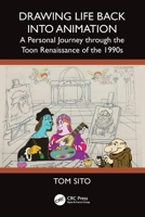 Drawing Life Back Into Animation: A Personal Journey through the Toon Renaissance of the 1990s 113850145X Book Cover