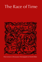 The race of time;: Three lectures on Renaissance historiography, 0802061303 Book Cover