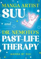 Manga Artist Suu and Dr. Nemoto's Past-Life Therapy B0DQL9XFS7 Book Cover