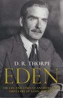 Eden: The Life and Times of Anthony Eden, First Earl of Avon, 1897-1977 0712665056 Book Cover