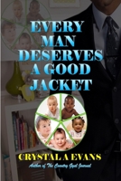 Every Man Deserves a Good Jacket 1312459476 Book Cover