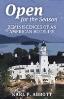 Open for the Season: Reminiscences of an American Hotelier B0CQ2XCKYJ Book Cover
