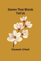 Stories That Words Tell Us 1544682085 Book Cover