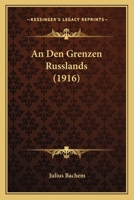 An Den Grenzen Russlands (1916) 1160784299 Book Cover