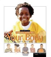 Taking Care Of Your Body (Healthy Kids) 1595152024 Book Cover
