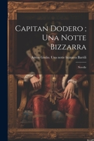 Capitan Dodero; Una notte bizzarra: Novelle 1021916897 Book Cover