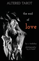 Altered Tarot: The End of Love B0BL2LNDRL Book Cover