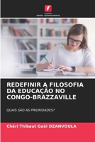 Redefinir a Filosofia Da Educação No Congo-Brazzaville (Portuguese Edition) 6207183657 Book Cover