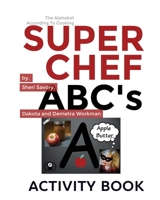 Super Chef ABC's Activity Book : The Alphabet According to Cooking Activity Book 173275148X Book Cover