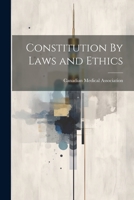 Constitution By Laws and Ethics 1022136666 Book Cover