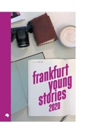 Frankfurt Young Stories 2020: Anthologie Shortlist 2020 3752621443 Book Cover