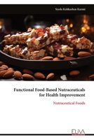 Functional Food-Based Nutraceuticals for Health Improvement: Nutraceutical Foods 9999348610 Book Cover