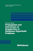 Propagations and Interactions of Singularities 0817634495 Book Cover