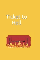 Ticket to Hell: An Unexpected Journey B08FX7VDL7 Book Cover