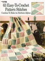 63 Easy-To-Crochet Pattern Stitches Combine to Make an Heirloom Afghan 1574866346 Book Cover
