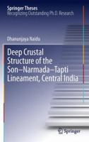 Deep Crustal Structure of the Son-Narmada-Tapti Lineament, Central India 3662521814 Book Cover