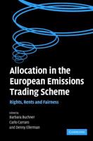 Allocation in the European Emissions Trading Scheme: Rights, Rents and Fairness 052118262X Book Cover