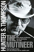 The Mutineer: Rants, Ravings, and Missives from the Mountaintop 1977-2005 0684873176 Book Cover