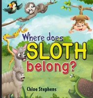 Where does sloth belong? 1922327352 Book Cover