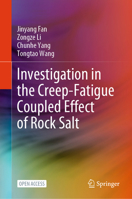 Investigation in the Creep-fatigue Coupled Effect of Rock Salt 9819654300 Book Cover