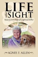 Life without Sight: My Journey into the Worlds of the Sighted and the Blind 1434326594 Book Cover