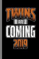 Twins Are Coming 2019: Baby Kids Child Gift For Soon To Be Mom, Dad Or Parents (6"x9") Dot Grid Notebook To Write In 109637210X Book Cover