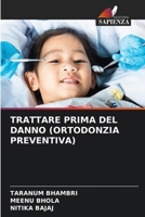 Trattare Prima del Danno (Ortodonzia Preventiva) (Italian Edition) 6207917707 Book Cover
