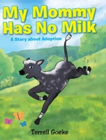 My Mommy Has No Milk: A Story about Adoption null Book Cover