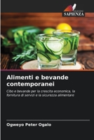 Alimenti e bevande contemporanei: Cibo e bevande per la crescita economica, la fornitura di servizi e la sicurezza alimentare 6206090205 Book Cover