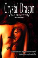 Bad Elements: Crystal Dragon 0985547103 Book Cover
