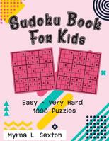 Sudoku Book For Kids: Easy - Very Hard 1000 Puzzles 198365163X Book Cover