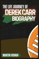 The Life Journey Of Derek Carr Biography B0DS9Q6HJD Book Cover