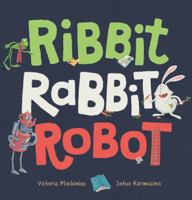 RIBBIT RABBIT ROBOT 1743834063 Book Cover