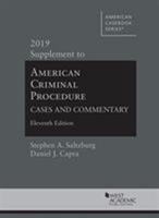 American Criminal Procedure, Cases and Commentary, 2019 Supplement (American Casebook Series) 1642429546 Book Cover