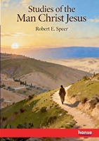 Studies of the Man Christ Jesus 3348153654 Book Cover