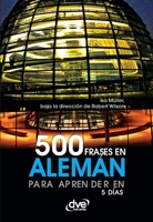 500 frases en alemán para aprender en 5 días (Spanish Edition) 1644614510 Book Cover