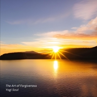 The Art of Forgiveness B0C51RLVZ5 Book Cover